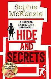 Hide and Secrets by Sophie McKenzie Hide and Secrets by Sophie McKenzie