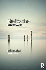 The Best Nietzsche Books - Nietzsche on Morality by Brian Leiter