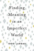 The best books on Time Management - Finding Meaning in an Imperfect World by Iddo Landau The best books on Time Management - Finding Meaning in an Imperfect World by Iddo Landau