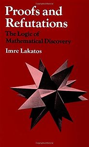 The best books on Teaching Maths - Proofs and Refutations: The Logic of Mathematical Discovery by Imre Lakatos The best books on Teaching Maths - Proofs and Refutations: The Logic of Mathematical Discovery by Imre Lakatos