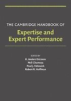 The best books on Champions - Cambridge Handbook of Expertise and Expert Performance by Neil Charness & Paul J Feltovich and Robert R Hoffman