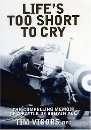 Life’s Too Short to Cry by Tim Vigors Life’s Too Short to Cry by Tim Vigors