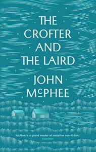 The best books on Sense of Place - The Crofter and the Laird by John McPhee