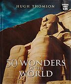 50 Wonders of the World by Hugh Thomson 50 Wonders of the World by Hugh Thomson