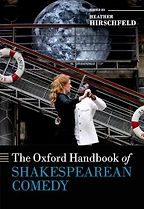 The Oxford Handbook of Shakespearean Comedy by Heather Hirschfeld The Oxford Handbook of Shakespearean Comedy by Heather Hirschfeld