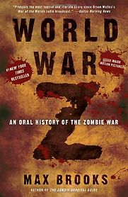 World War Z: An Oral History of the Zombie War by Max Brooks World War Z: An Oral History of the Zombie War by Max Brooks