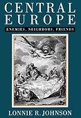 The best books on Austria - Central Europe: Enemies, Neighbors, Friends by Lonnie Johnson
