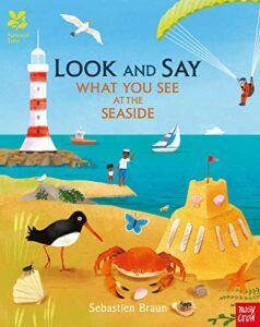 The best books on Wild Animals for Kids - Look and Say What You See at the Seaside by Sebastien Braun