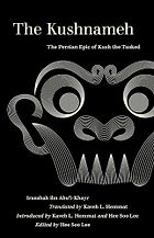 Five Timeless Books Rooted in Oral Storytelling - The Kushnameh: The Persian Epic of Kush the Tusked by Iranshah ibn Abu'l-Khayr & translated by Kaveh L. Hemmat