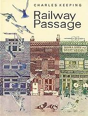 Railway Passage by Charles Keeping Railway Passage by Charles Keeping