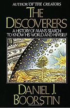 The best books on Entrepreneurship - The Discoverers: A History of Man's Search to Know His World and Himself by Daniel Boorstin
