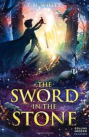 The Sword in the Stone by T H White