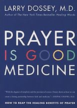 The best books on Premonitions - Prayer is Good Medicine by Larry Dossey