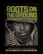 The Best Nonfiction Books for Teens - Boots on the Ground: America's War in Vietnam by Elizabeth Partridge The Best Nonfiction Books for Teens - Boots on the Ground: America's War in Vietnam by Elizabeth Partridge