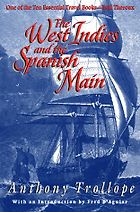 The Best Travel Books - The West Indies and the Spanish Main by Anthony Trollope