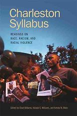 The best books on African American Women’s History - Charleston Syllabus: Readings on Race, Racism, and Racial Violence edited by Chad Williams, Kidada E. Williams and Keisha N. Blain