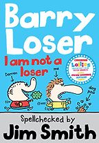 Books to Make Your Kids Laugh - Barry Loser: I Am Not a Loser by Jim Smith Books to Make Your Kids Laugh - Barry Loser: I Am Not a Loser by Jim Smith