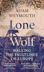 The Best Nonfiction Books: The 2025 Baillie Gifford Prize Shortlist - Lone Wolf: Walking the Faultlines of Europe by Adam Weymouth The Best Nonfiction Books: The 2025 Baillie Gifford Prize Shortlist - Lone Wolf: Walking the Faultlines of Europe by Adam Weymouth