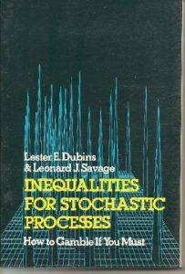 The best books on Risk Management - Inequalities for Stochastic Processes by Lester E Dubins and Leonard J Savage