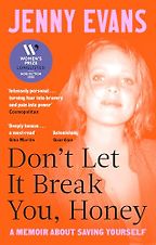 Don't Let It Break You, Honey by Jenny Evans Don't Let It Break You, Honey by Jenny Evans