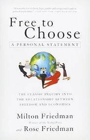 The best books on Learning Economics - Free to Choose by Milton Friedman The best books on Learning Economics - Free to Choose by Milton Friedman