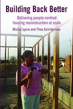 The best books on Natural Disasters - Building Back Better by Michael Lyons and Theo Schilderman The best books on Natural Disasters - Building Back Better by Michael Lyons and Theo Schilderman