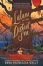 Lalani of the Distant Sea by Erin Entrada Kelly Lalani of the Distant Sea by Erin Entrada Kelly