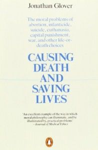 The best books on Moral Philosophy - Causing Death and Saving Lives by Jonathan Glover