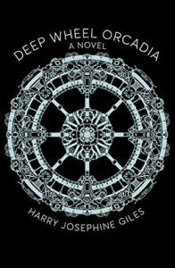 Award-Winning Novels of 2022 - Deep Wheel Orcadia: A Novel by Harry Josephine Giles