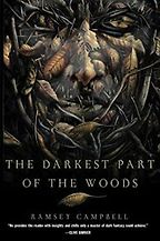 The Best Cosmic Horror Books - The Darkest Part of the Woods by Ramsey Campbell