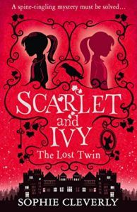 The Lost Twin (Scarlet and Ivy, Book 1) by Sophie Cleverly
