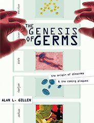 The best books on Microbes - The Genesis of Germs by Alan L. Gillen