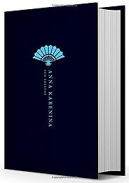 Five Beautiful Editions of Classic Novels - Anna Karenina by Leo Tolstoy and translated by Rosamund Bartlett Five Beautiful Editions of Classic Novels - Anna Karenina by Leo Tolstoy and translated by Rosamund Bartlett