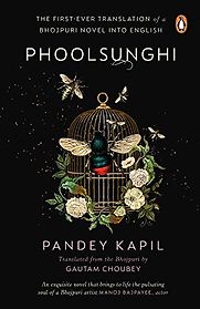 Phoolsunghi by Pandey Kapil, translated by Gautam Choubey Phoolsunghi by Pandey Kapil, translated by Gautam Choubey