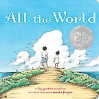 The Best Books on Gratitude for Kids - All the World Liz Garton Scanlon, illustrated by Marla Frazee