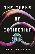 Award-Winning Sci Fi Novels of 2025 - The Tusks of Extinction by Ray Nayler