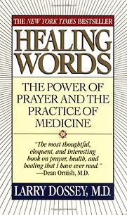 Healing Words by Larry Dossey Healing Words by Larry Dossey