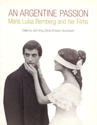 An Argentine Passion by John King & John King (editor)