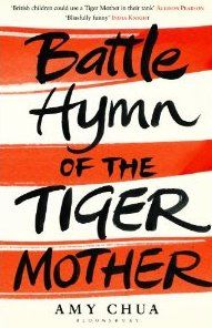Battle Hymn of the Tiger Mother by Amy Chua