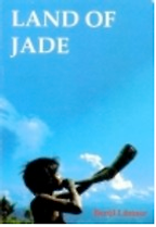 Land of Jade by Bertil Lintner Land of Jade by Bertil Lintner