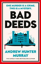 Bad Deeds by Andrew Hunter Murray Bad Deeds by Andrew Hunter Murray