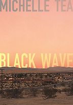 The Best of Autofiction - Black Wave by Michelle Tea