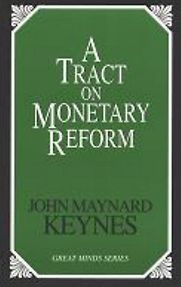 A Tract on Monetary Reform by John Maynard Keynes