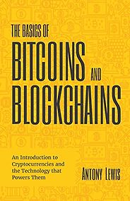 The best books on Cryptocurrency - The Basics of Bitcoins and Blockchains by Antony Lewis