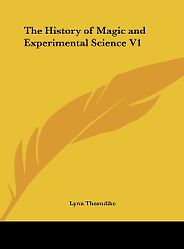 The best books on The Origins of Curiosity - The History of Magic and Experimental Science by Lynn Thorndike The best books on The Origins of Curiosity - The History of Magic and Experimental Science by Lynn Thorndike