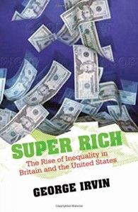 The best books on Inequality - Super Rich by George Irvin