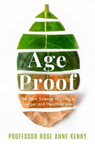 The Best Popular Science Books of 2022: The Royal Society Book Prize - Age Proof: The New Science of Living a Longer and Healthier Life by Rose Anne Kenny