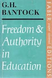 The best books on The Crisis in Education - Freedom and Authority in Education by G H Bantock The best books on The Crisis in Education - Freedom and Authority in Education by G H Bantock