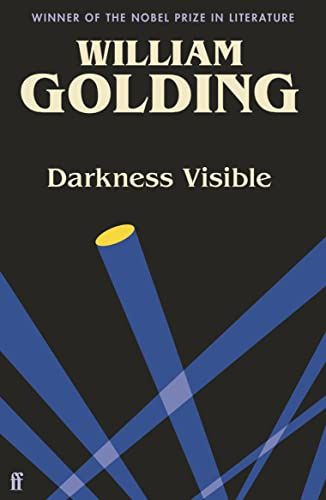 Darkness Visible by William Golding, with a foreword by Nicola Barker