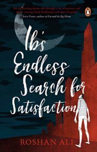 The Best Indian Novels of 2019 - Ib's Endless Search for Satisfaction by Roshan Ali